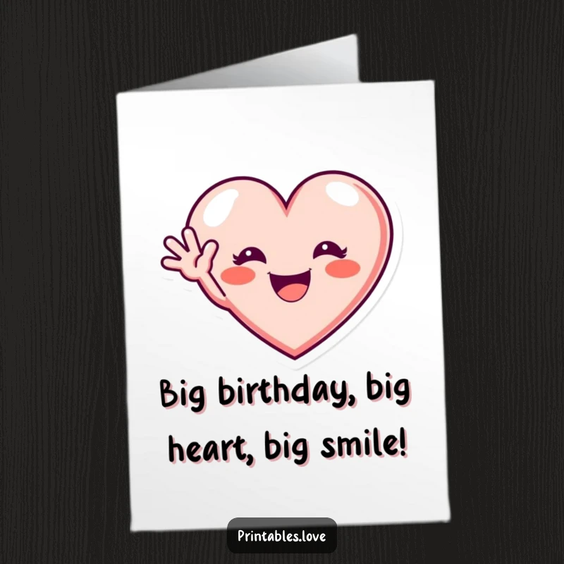 Funny free printable birthday card featuring a heart with a wide, excited grin, enthusiastically waving hello to celebrate.