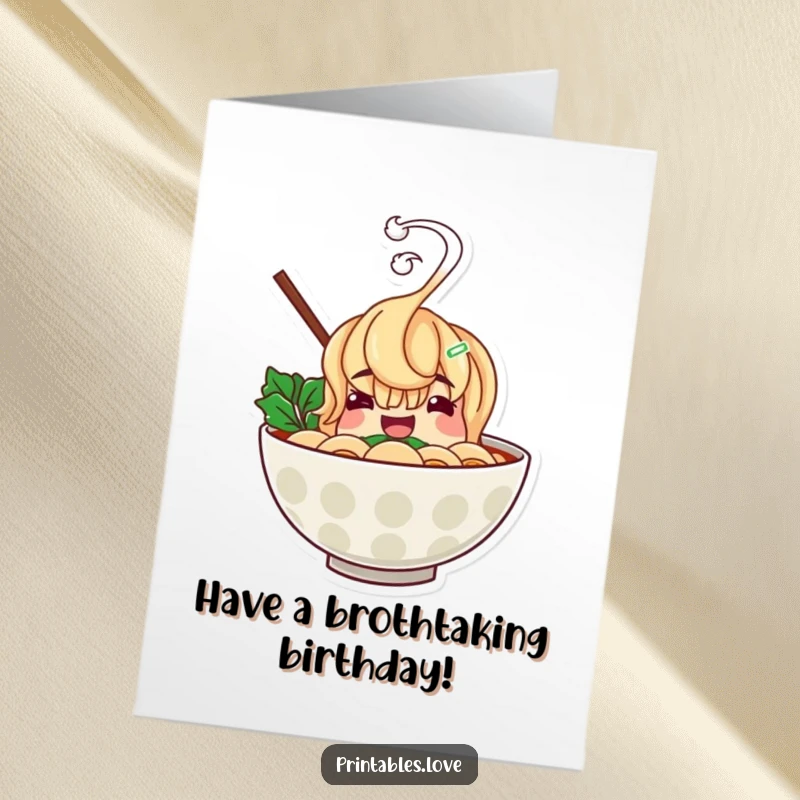 Funny Free Printable Birthday Card: Cheerful ramen bowl character with hilariously rising steam, a downloadable delight.