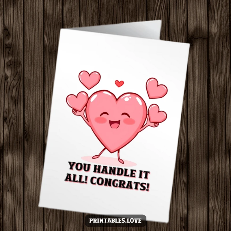 Funny Free Printable Congratulations Card: Gleeful heart character expertly juggling small hearts, celebrating success with a DIY downloadable touch.