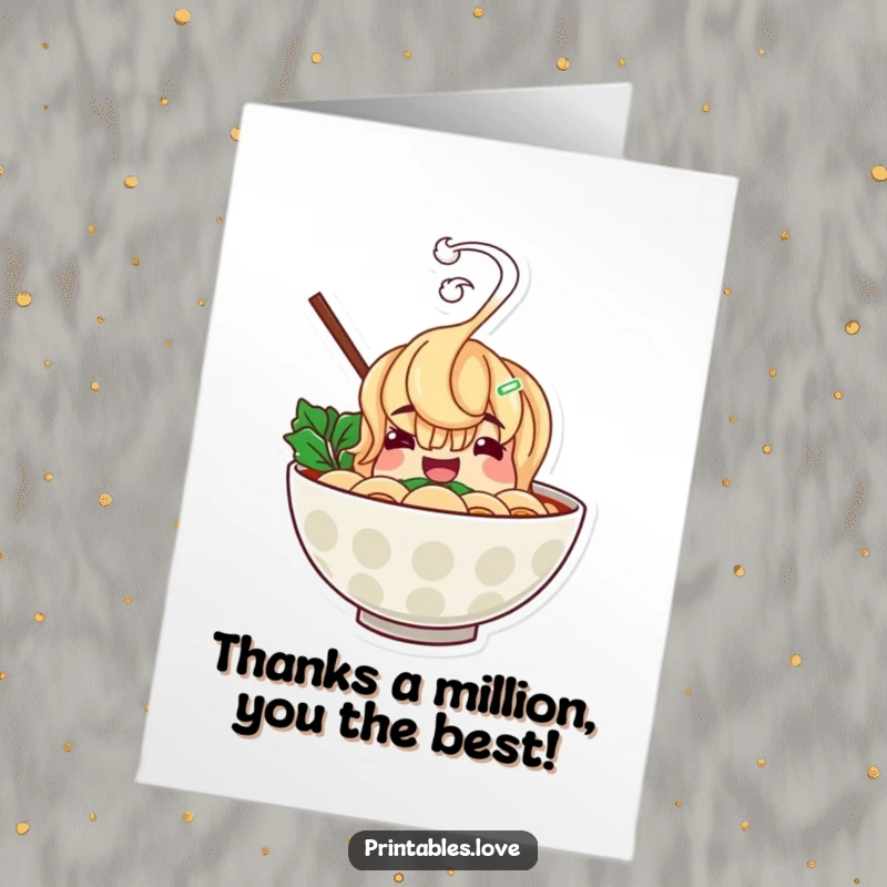 Funny Free Printable Thank You Card: Cheerful ramen bowl character with hilariously rising steam, a warm downloadable greeting.